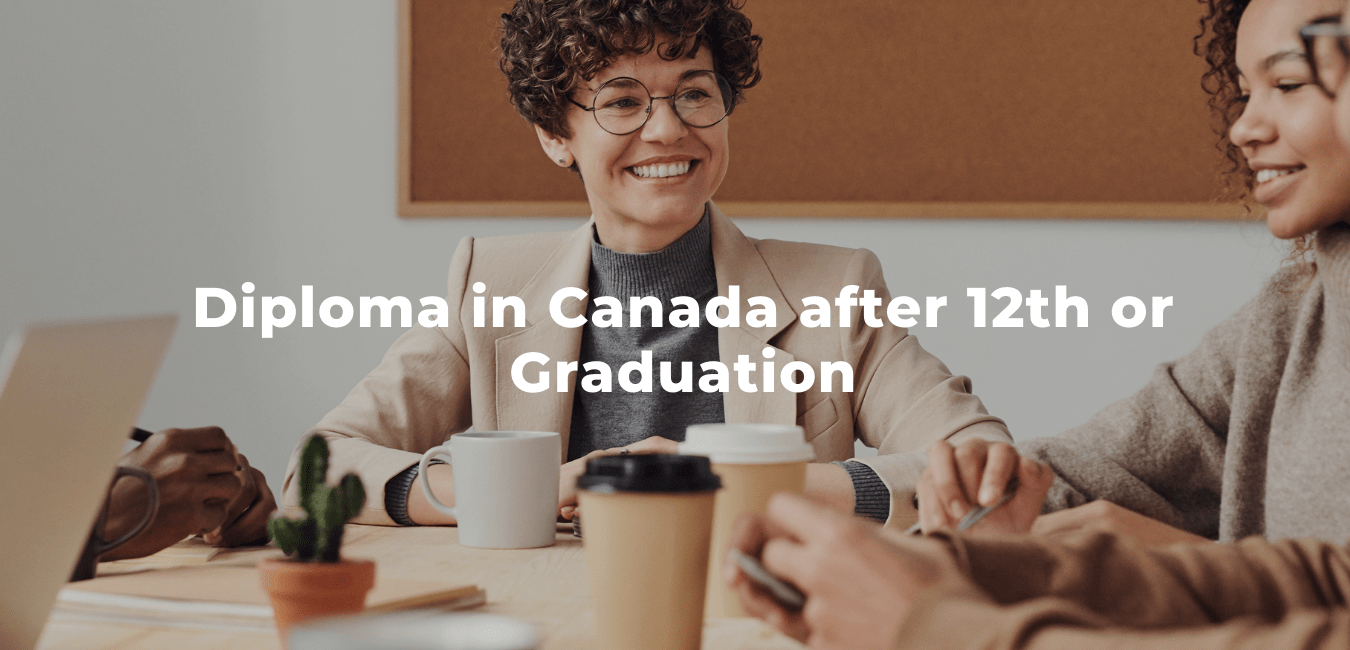 Diploma Courses in Canada After 12th ,Graduation Study Diploma Canada